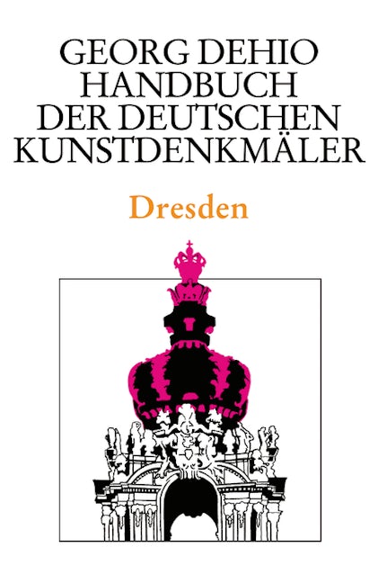 Book cover image for Dehio - Handbuch der deutschen Kunstdenkmäler / Dresden ISBN: 9783422031104
